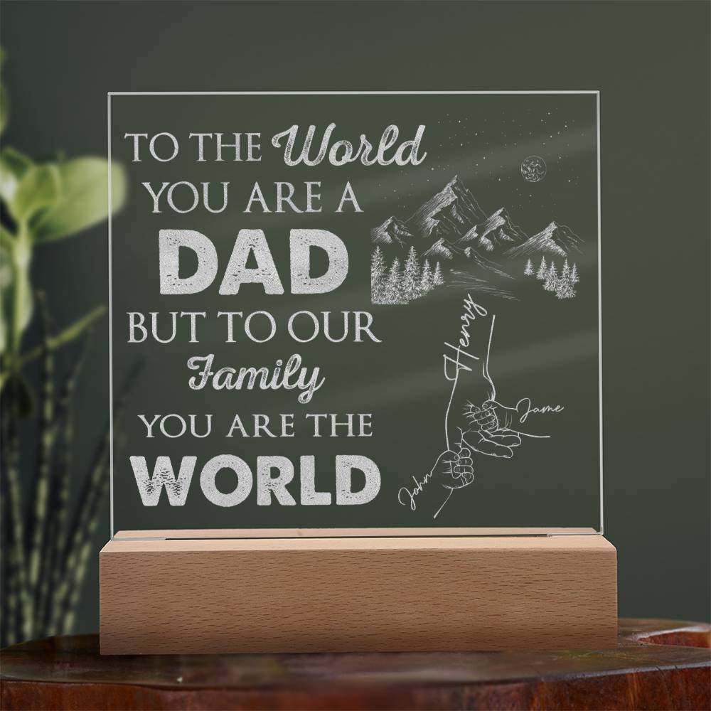 Engraved Acrylic Test 21-To the World you are a Dad