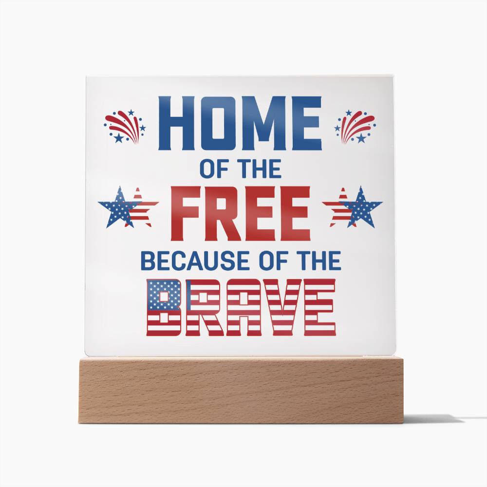 Home of the Free Acrylic Sign