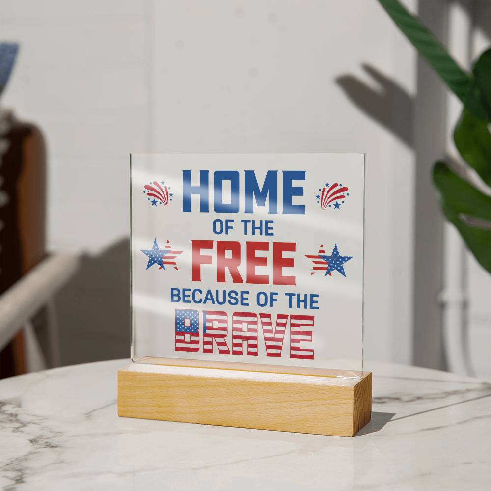 Home of the Free Acrylic Sign