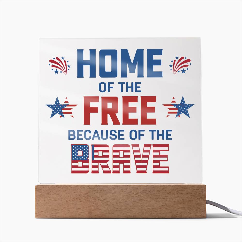 Home of the Free Acrylic Sign