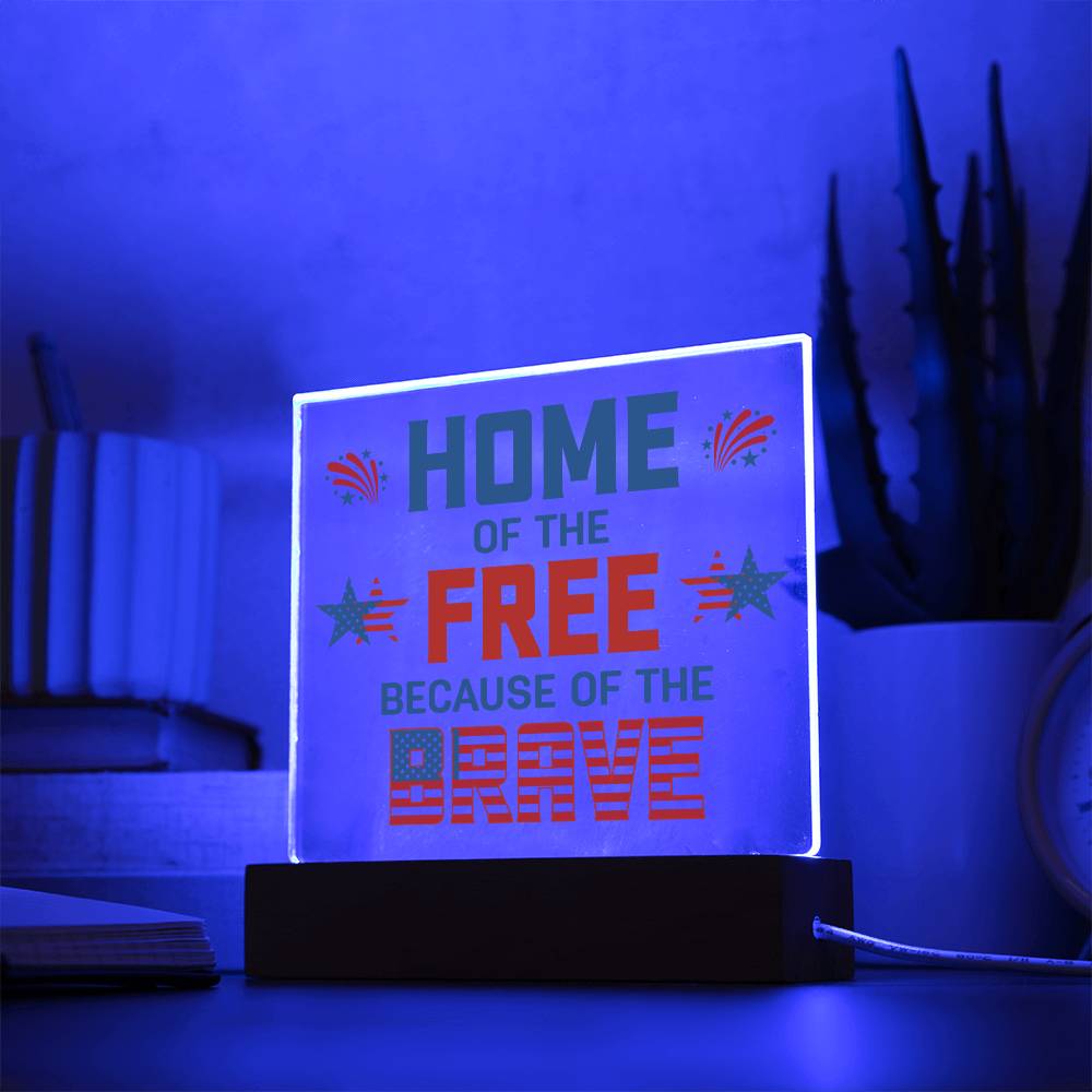 Home of the Free Acrylic Sign