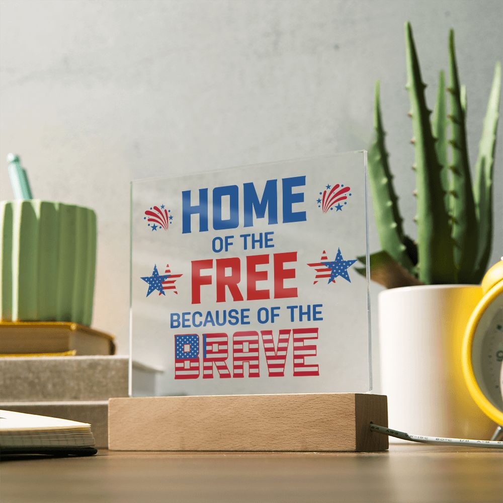 Home of the Free Acrylic Sign