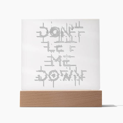 Engraved Acrylic Test 24-Don't Let Me Down