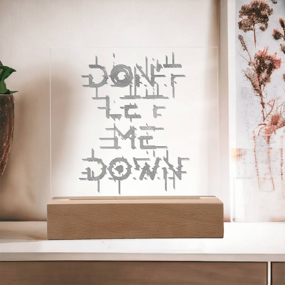 Engraved Acrylic Test 24-Don't Let Me Down