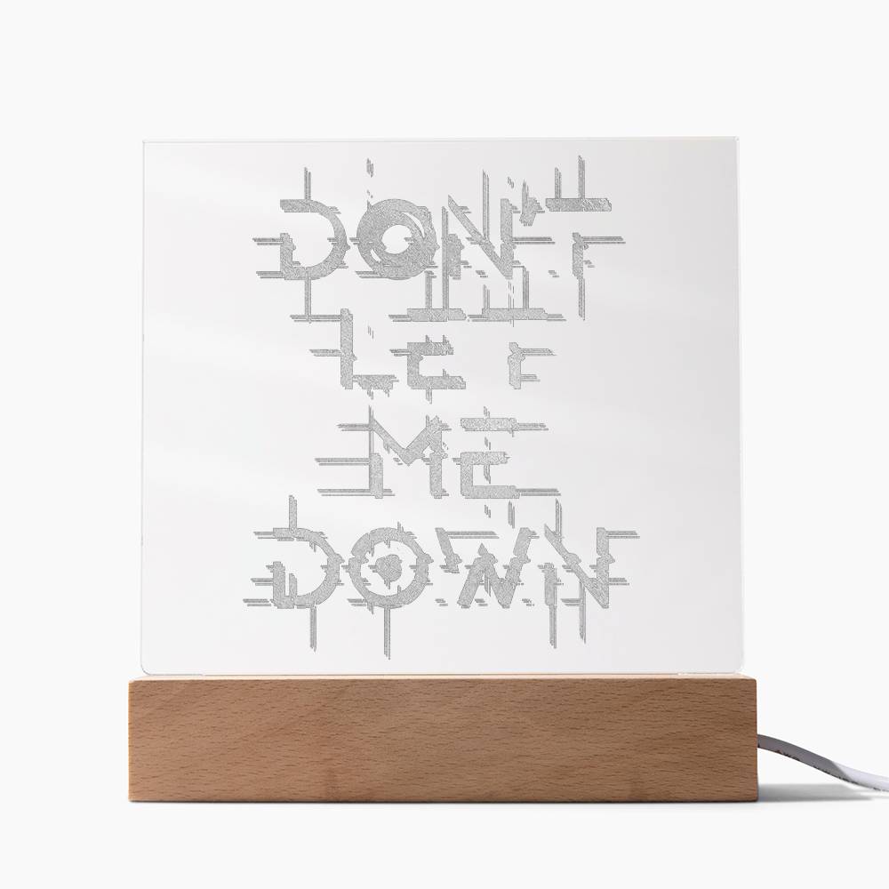Engraved Acrylic Test 24-Don't Let Me Down