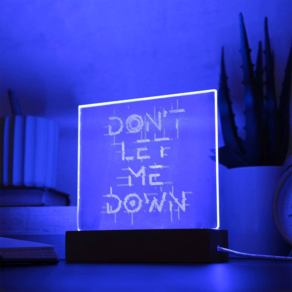 Engraved Acrylic Test 24-Don't Let Me Down