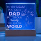 Engraved Acrylic Test 21-To the World you are a Dad