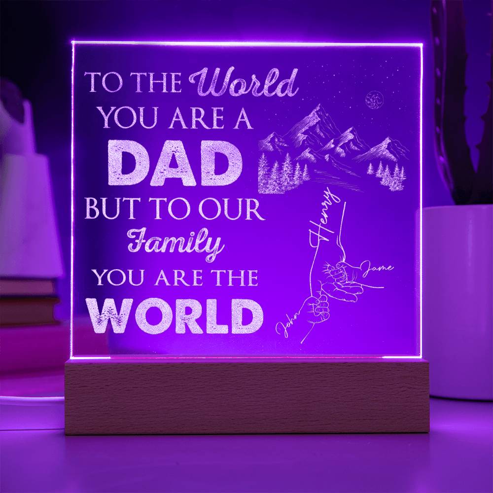 Engraved Acrylic Test 21-To the World you are a Dad