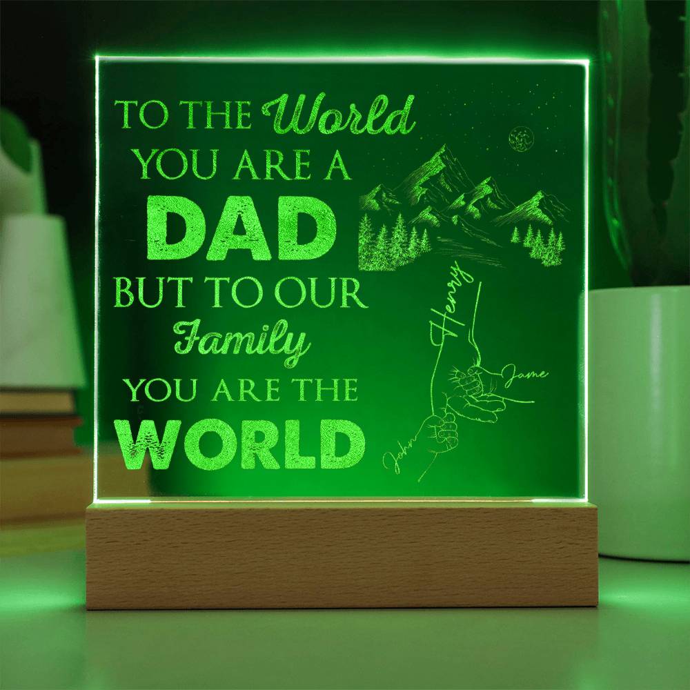 Engraved Acrylic Test 21-To the World you are a Dad